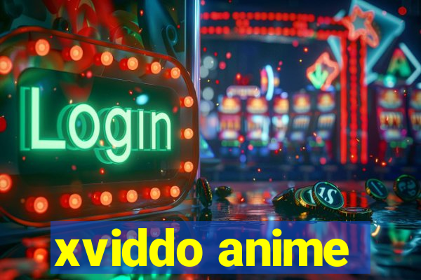 xviddo anime